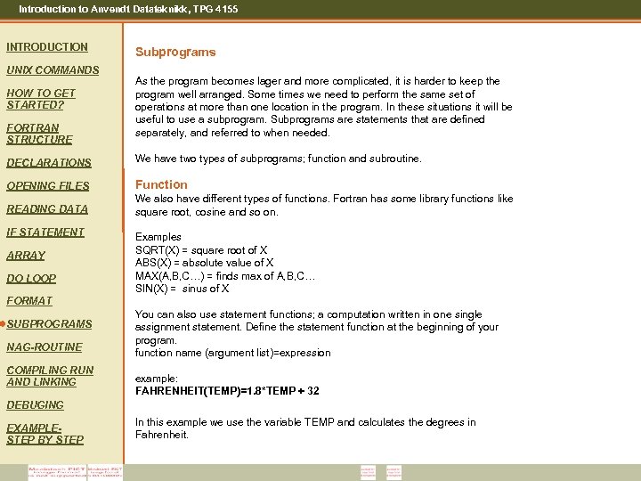 Introduction to Anvendt Datateknikk, TPG 4155 INTRODUCTION UNIX COMMANDS HOW TO GET STARTED? FORTRAN