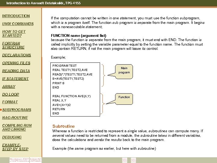 Introduction to Anvendt Datateknikk, TPG 4155 INTRODUCTION UNIX COMMANDS HOW TO GET STARTED? FORTRAN