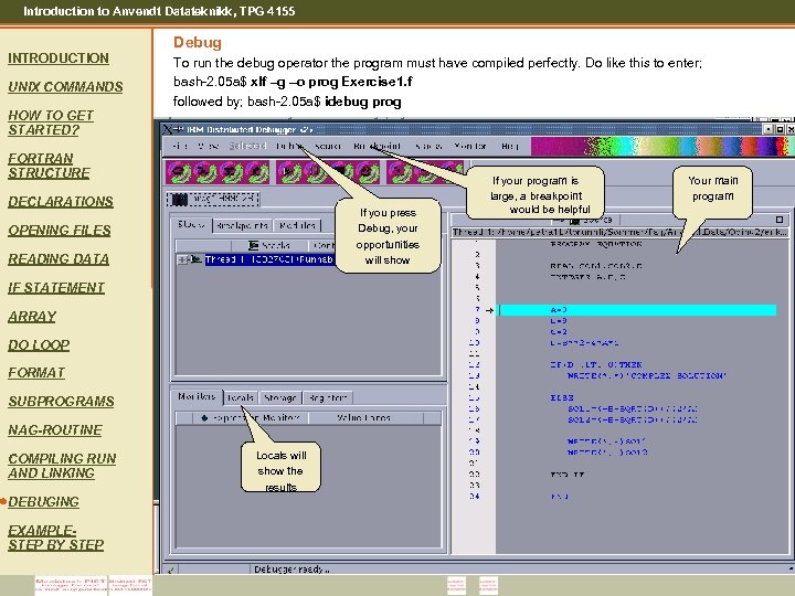 Introduction to Anvendt Datateknikk, TPG 4155 Debug INTRODUCTION UNIX COMMANDS To run the debug