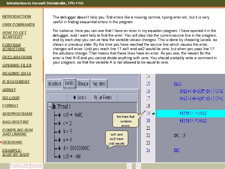 Introduction to Anvendt Datateknikk, TPG 4155 INTRODUCTION UNIX COMMANDS HOW TO GET STARTED? FORTRAN