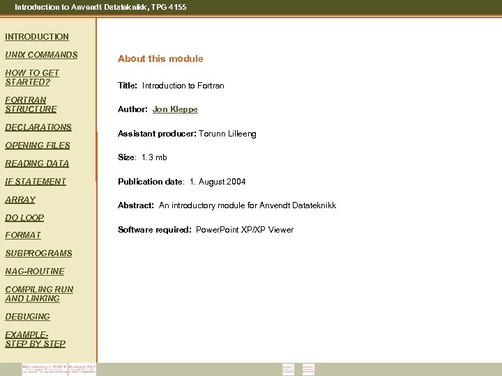 Introduction to Anvendt Datateknikk, TPG 4155 INTRODUCTION UNIX COMMANDS About this module HOW TO