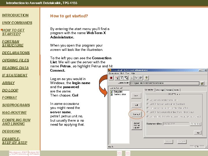 Introduction to Anvendt Datateknikk, TPG 4155 INTRODUCTION How to get started? UNIX COMMANDS HOW