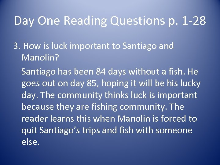 Day One Reading Questions p. 1 -28 3. How is luck important to Santiago