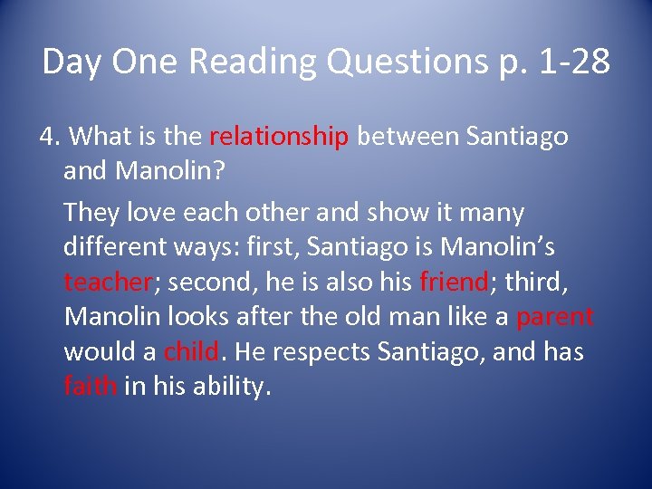 Day One Reading Questions p. 1 -28 4. What is the relationship between Santiago
