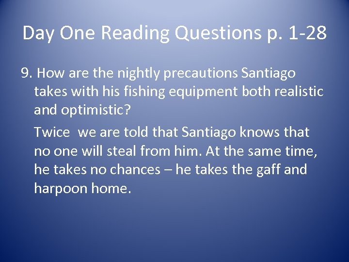 Day One Reading Questions p. 1 -28 9. How are the nightly precautions Santiago
