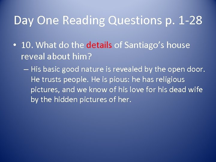 Day One Reading Questions p. 1 -28 • 10. What do the details of