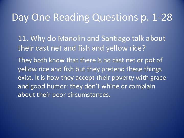 Day One Reading Questions p. 1 -28 11. Why do Manolin and Santiago talk