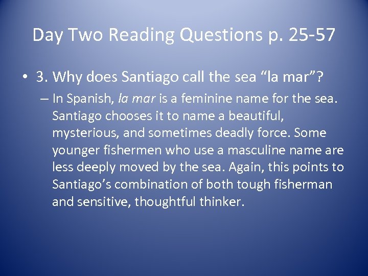 Day Two Reading Questions p. 25 -57 • 3. Why does Santiago call the