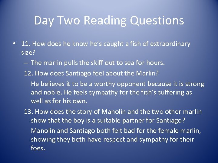 Day Two Reading Questions • 11. How does he know he’s caught a fish