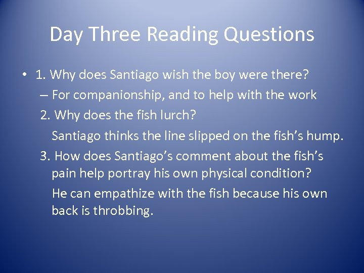 Day Three Reading Questions • 1. Why does Santiago wish the boy were there?