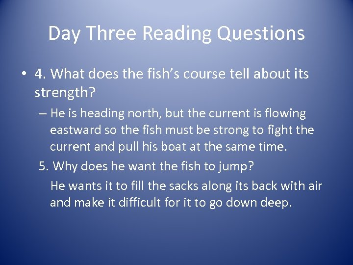 Day Three Reading Questions • 4. What does the fish’s course tell about its