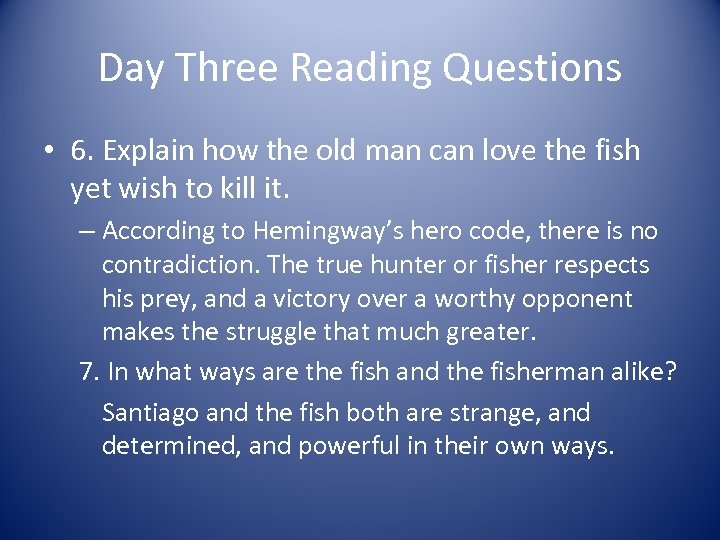 Day Three Reading Questions • 6. Explain how the old man can love the