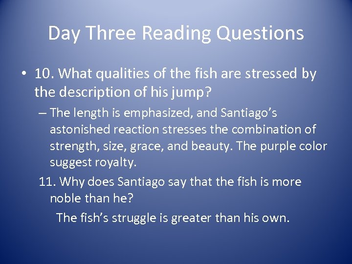 Day Three Reading Questions • 10. What qualities of the fish are stressed by
