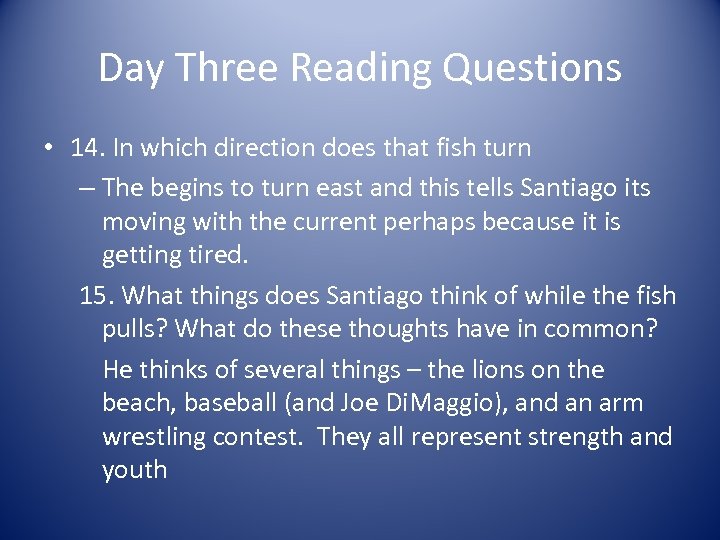 Day Three Reading Questions • 14. In which direction does that fish turn –