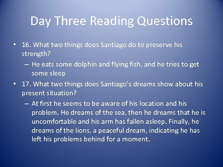 Day Three Reading Questions • 16. What two things does Santiago do to preserve