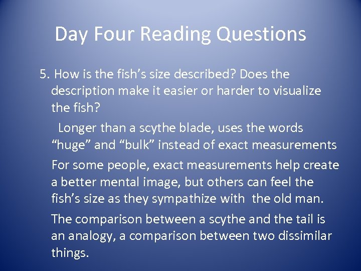 Day Four Reading Questions 5. How is the fish’s size described? Does the description