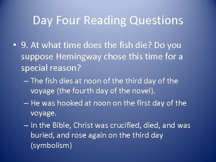 Day Four Reading Questions • 9. At what time does the fish die? Do
