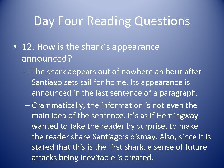 Day Four Reading Questions • 12. How is the shark’s appearance announced? – The