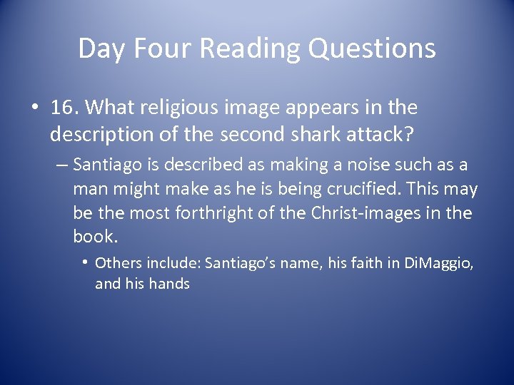 Day Four Reading Questions • 16. What religious image appears in the description of