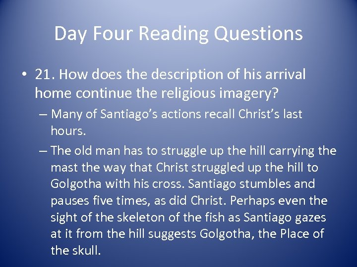 Day Four Reading Questions • 21. How does the description of his arrival home