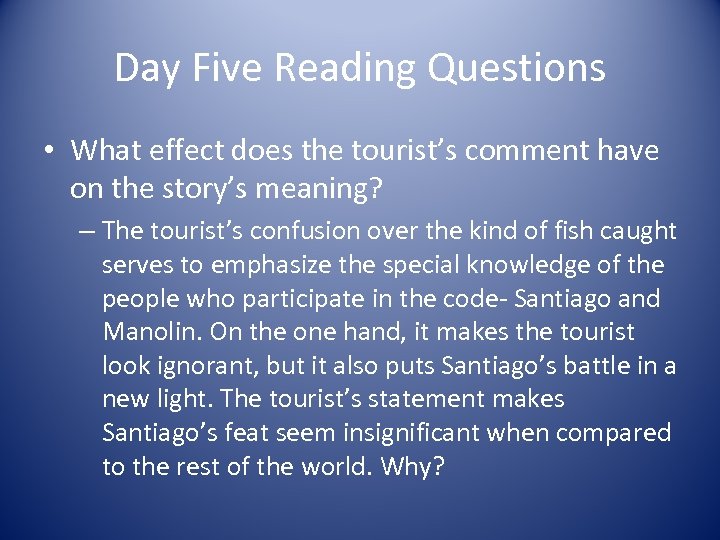 Day Five Reading Questions • What effect does the tourist’s comment have on the