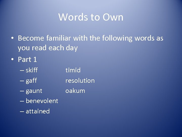Words to Own • Become familiar with the following words as you read each