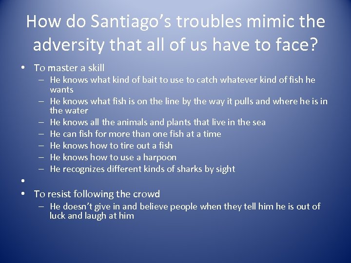 How do Santiago’s troubles mimic the adversity that all of us have to face?