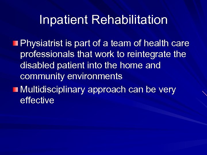 Inpatient Rehabilitation Physiatrist is part of a team of health care professionals that work