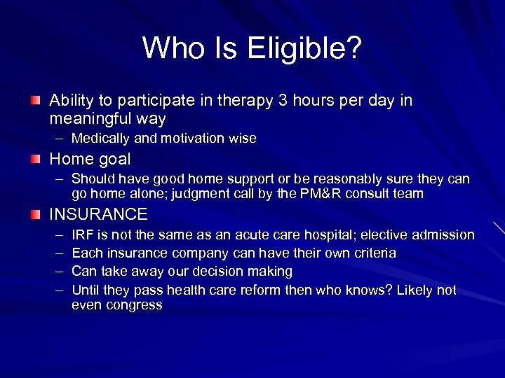 Who Is Eligible? Ability to participate in therapy 3 hours per day in meaningful