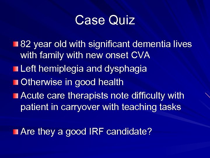 Case Quiz 82 year old with significant dementia lives with family with new onset