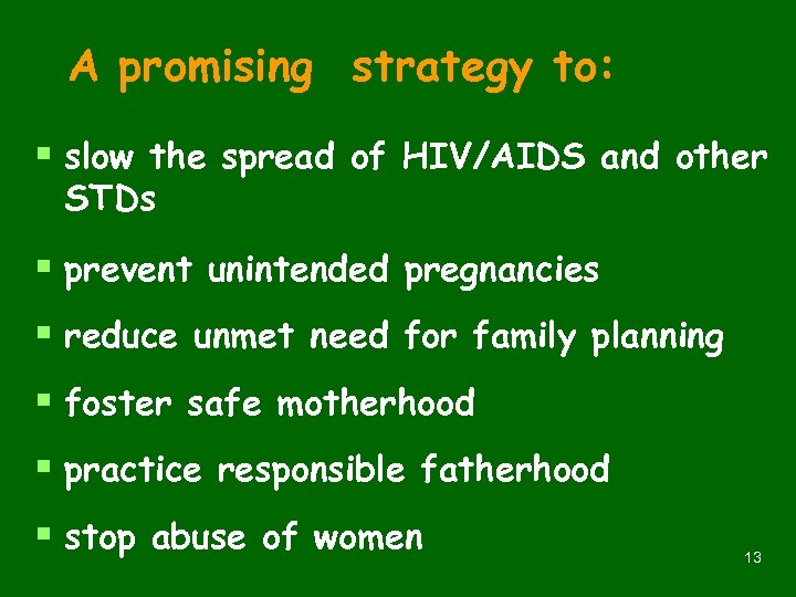 A promising strategy to: § slow the spread of HIV/AIDS and other STDs §