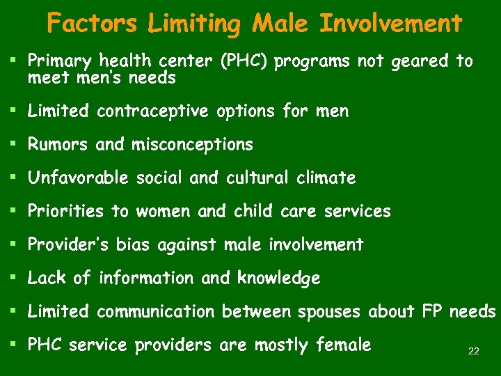 Factors Limiting Male Involvement § Primary health center (PHC) programs not geared to meet