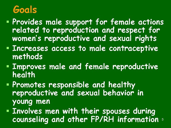 Goals § Provides male support for female actions related to reproduction and respect for