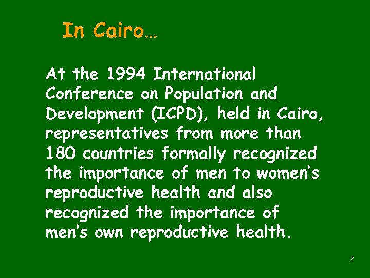 In Cairo… At the 1994 International Conference on Population and Development (ICPD), held in