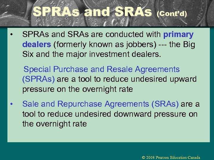 SPRAs and SRAs (Cont’d) • SPRAs and SRAs are conducted with primary dealers (formerly