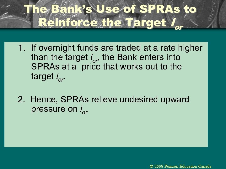 The Bank’s Use of SPRAs to Reinforce the Target ior 1. If overnight funds