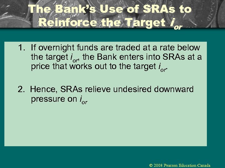 The Bank’s Use of SRAs to Reinforce the Target ior 1. If overnight funds