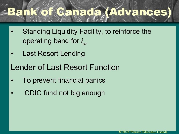 Bank of Canada (Advances) • Standing Liquidity Facility, to reinforce the operating band for