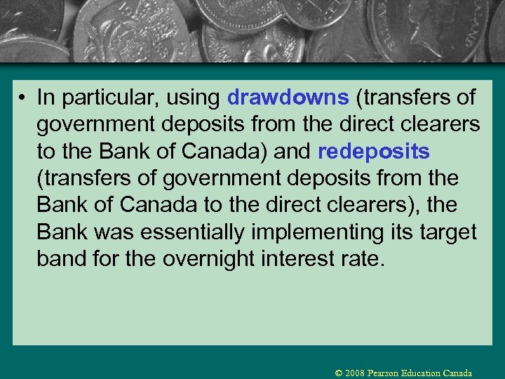  • In particular, using drawdowns (transfers of government deposits from the direct clearers