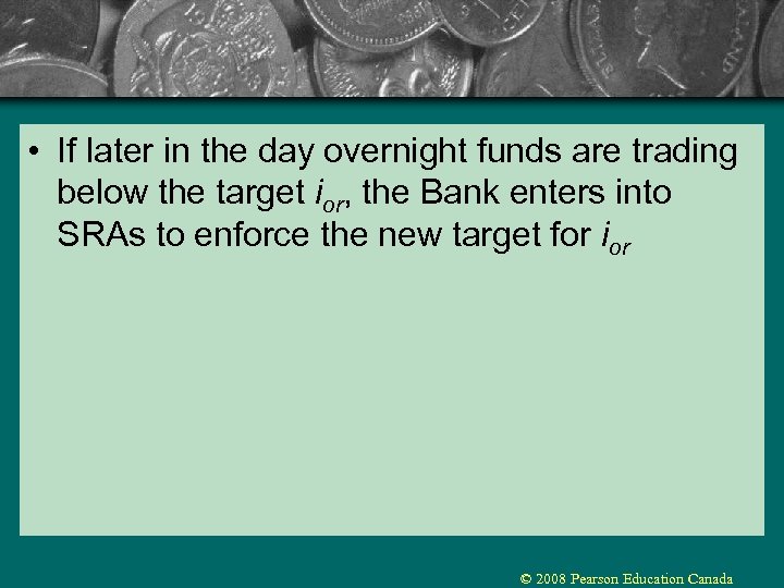  • If later in the day overnight funds are trading below the target