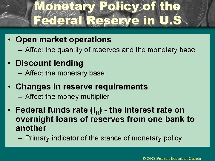 Monetary Policy of the Federal Reserve in U. S • Open market operations –