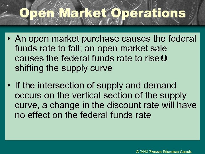 Open Market Operations • An open market purchase causes the federal funds rate to