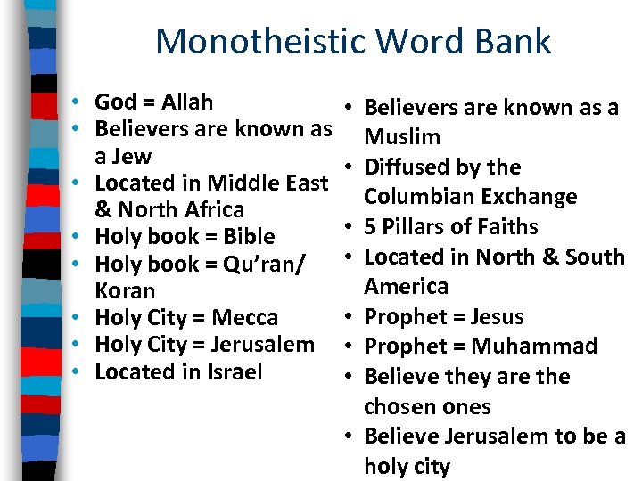 Monotheistic Word Bank • God = Allah • Believers are known as a Jew