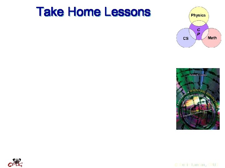 Take Home Lessons © Rubin Landau, CPUG 