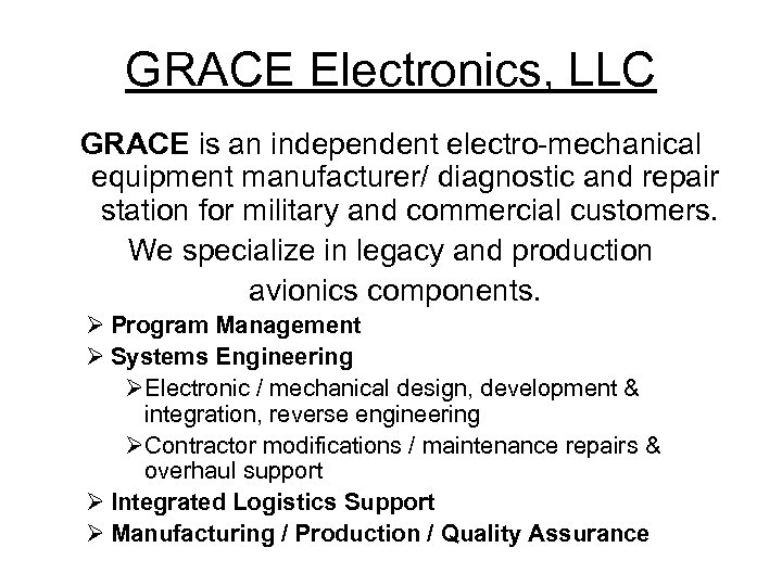 GRACE Electronics, LLC GRACE is an independent electro-mechanical equipment manufacturer/ diagnostic and repair station