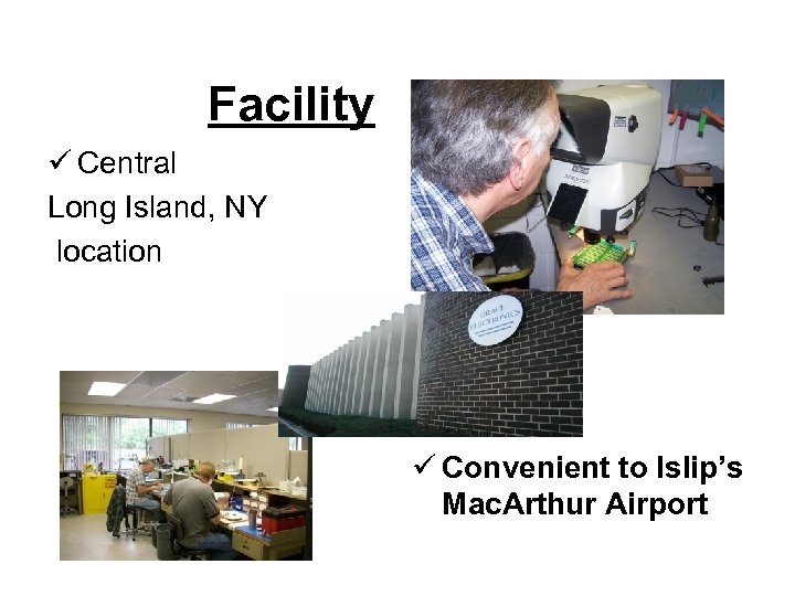 Facility ü Central Long Island, NY location ü Convenient to Islip’s Mac. Arthur Airport