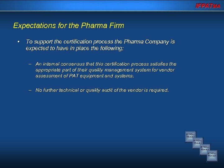 Expectations for the Pharma Firm • To support the certification process the Pharma Company