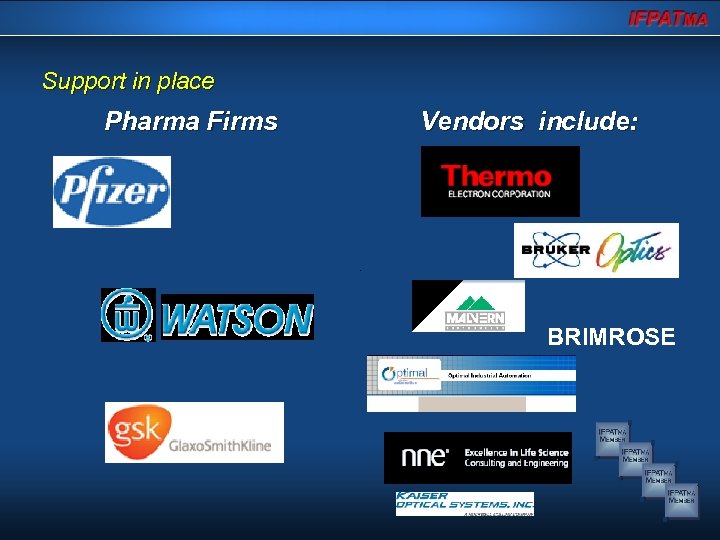 Support in place Pharma Firms Vendors include: BRIMROSE 