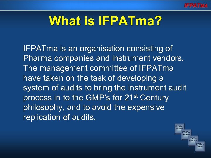 What is IFPATma? IFPATma is an organisation consisting of Pharma companies and instrument vendors.