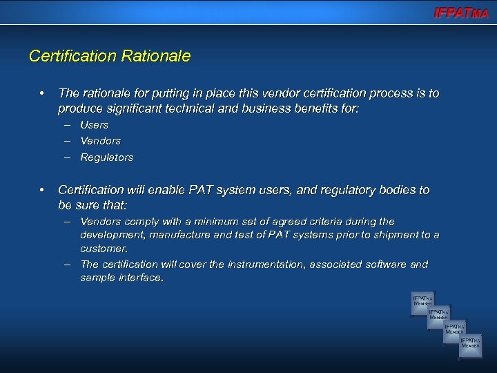 Certification Rationale • The rationale for putting in place this vendor certification process is